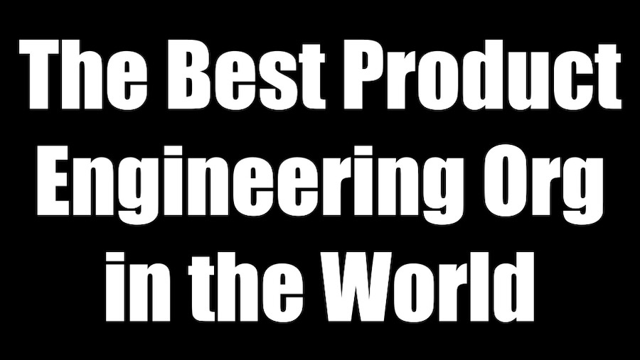 The Best Product Engineering Org in the World - James Shore