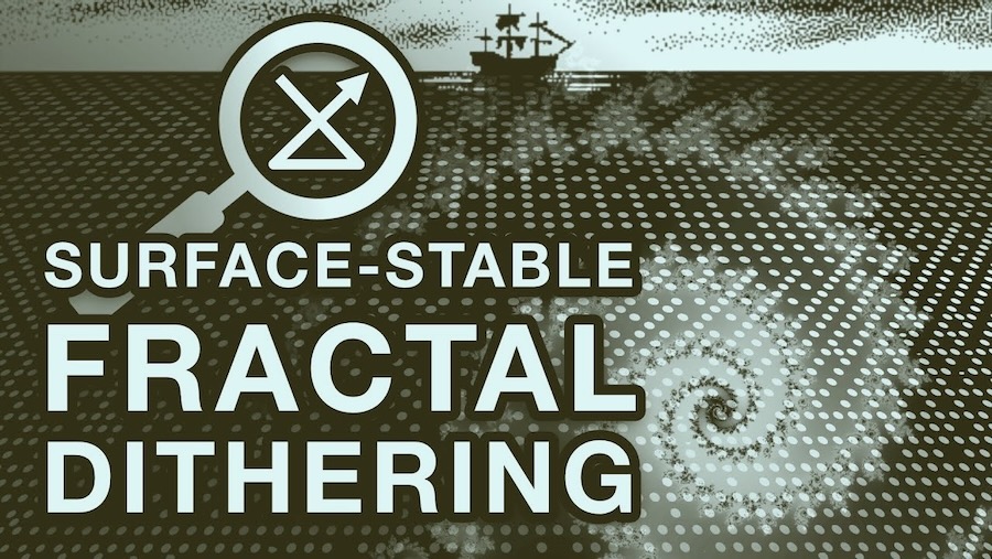 Surface-Stable Fractal Dithering - runevision (Rune Skovbo Johansen)